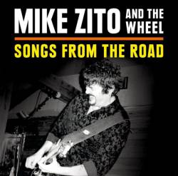 Mike Zito And The Wheel : Songs from the Road